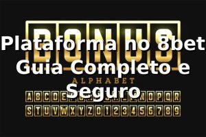 ⭐ Plataforma no 8bet: Guia Completo e Seguro